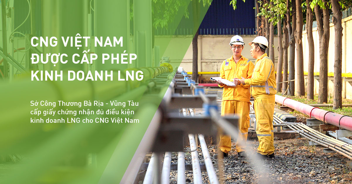 CNG Việt Nam được cấp giấy chứng nhận đủ điều kiện kinh doanh LNG
